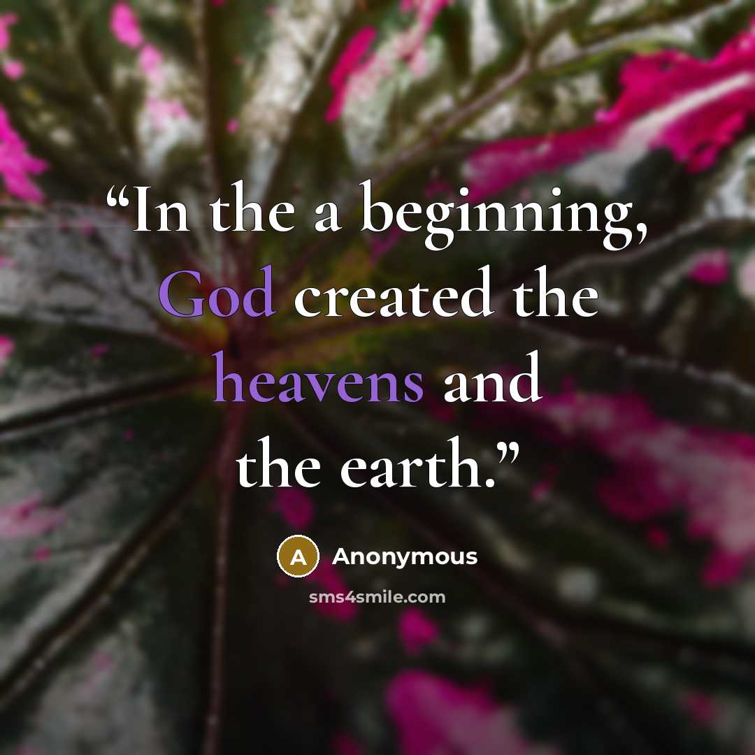 “In the a beginning, God created the heavens and the earth.” quote by Anonymous