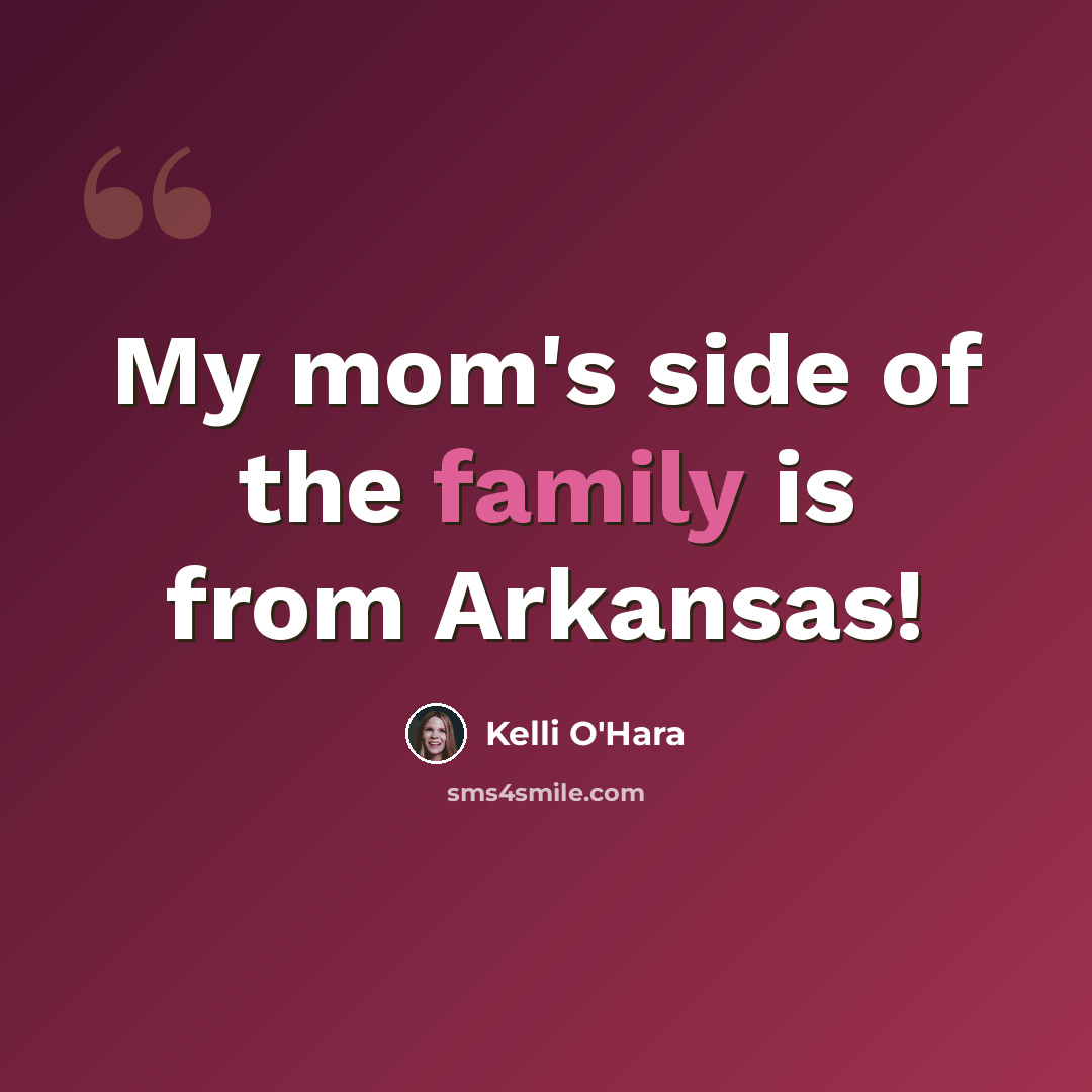“My mom's side of the family is from Arkansas!” quote by Kelli O'Hara