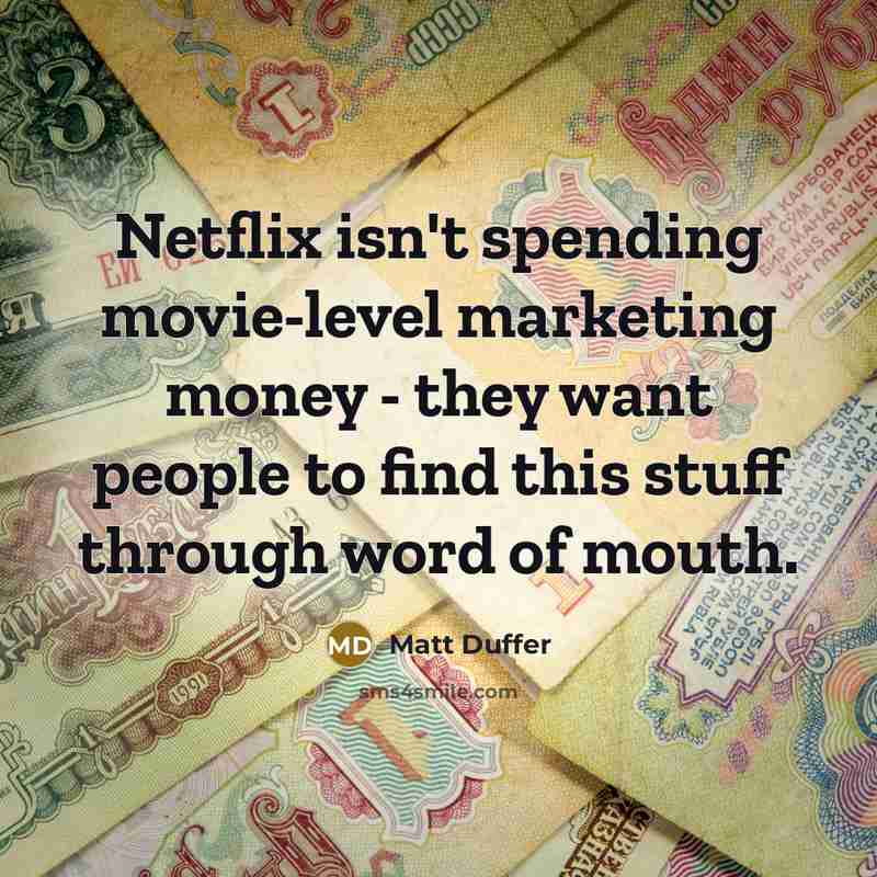“Netflix isn't spending movie-level marketing money - they want people to find this stuff through word of mouth.” quote by Matt Duffer