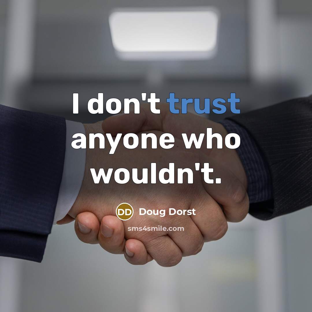 “I don't trust anyone who wouldn't.” quote by Doug Dorst