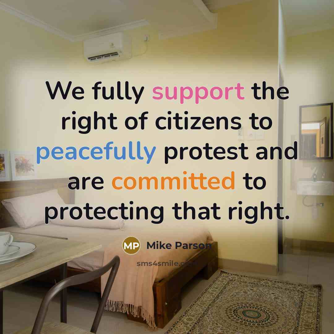 “We fully support the right of citizens to peacefully protest and are committed to protecting that right.” quote by Mike Parson