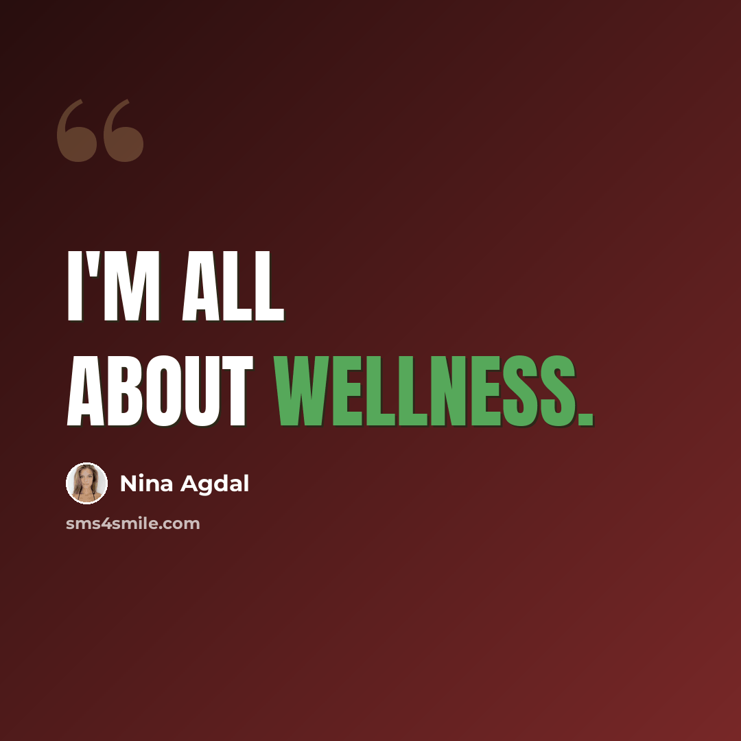 “I'm all about wellness.” quote by Nina Agdal