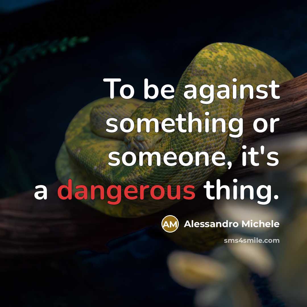 “To be against something or someone, it's a dangerous thing.” quote by Alessandro Michele