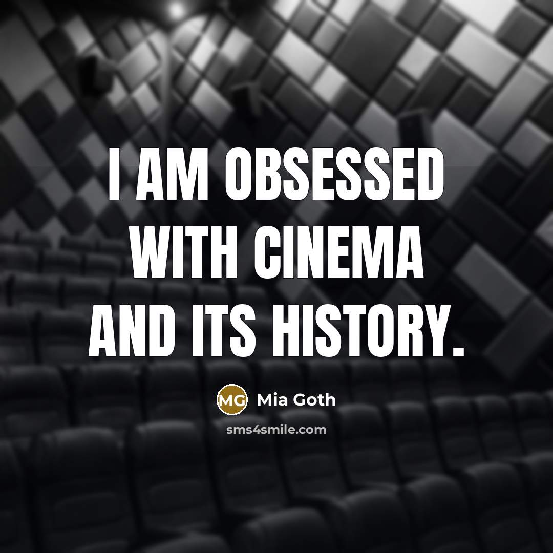 “I am obsessed with cinema and its history.” quote by Mia Goth