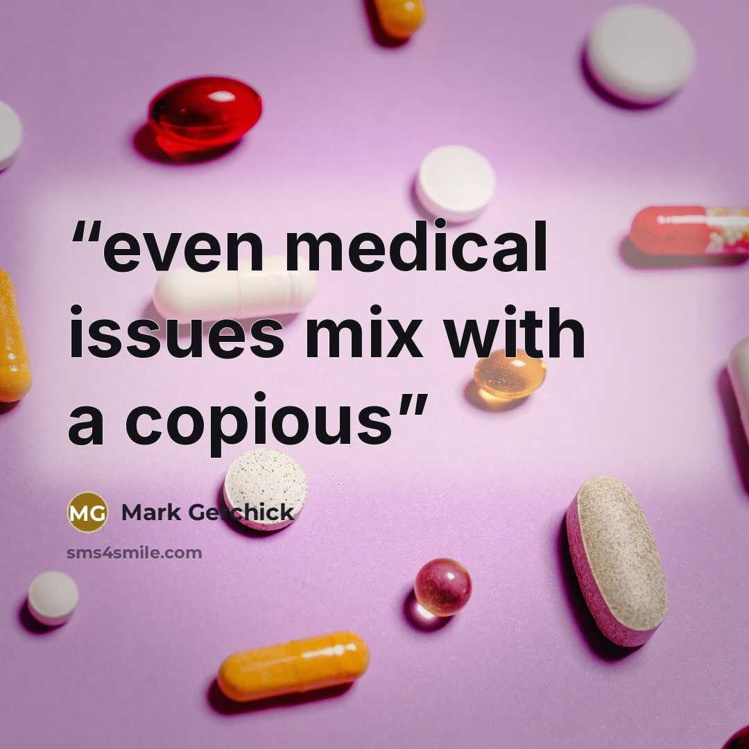 “even medical issues mix with a copious” quote by Mark Gerchick