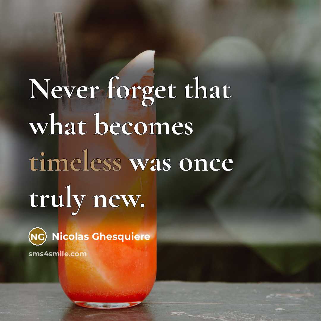 “Never forget that what becomes timeless was once truly new.” quote by Nicolas Ghesquiere