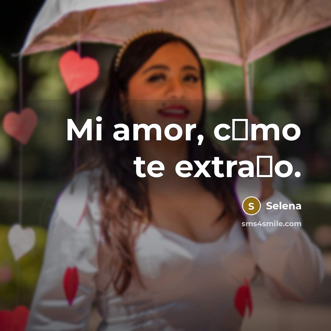 “Mi amor, c�mo te extra�o.” quote by Selena