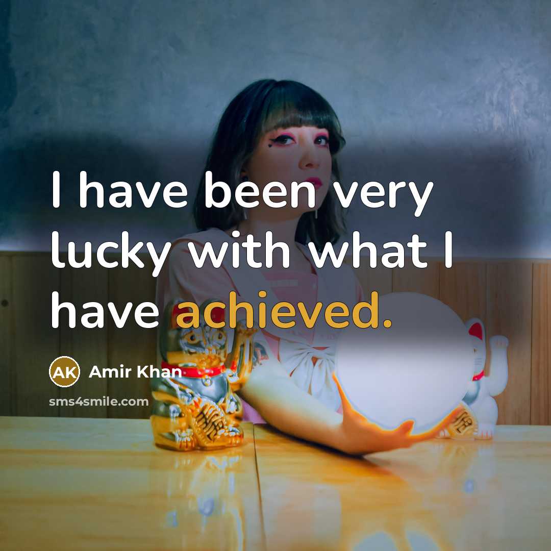 “I have been very lucky with what I have achieved.” quote by Amir Khan