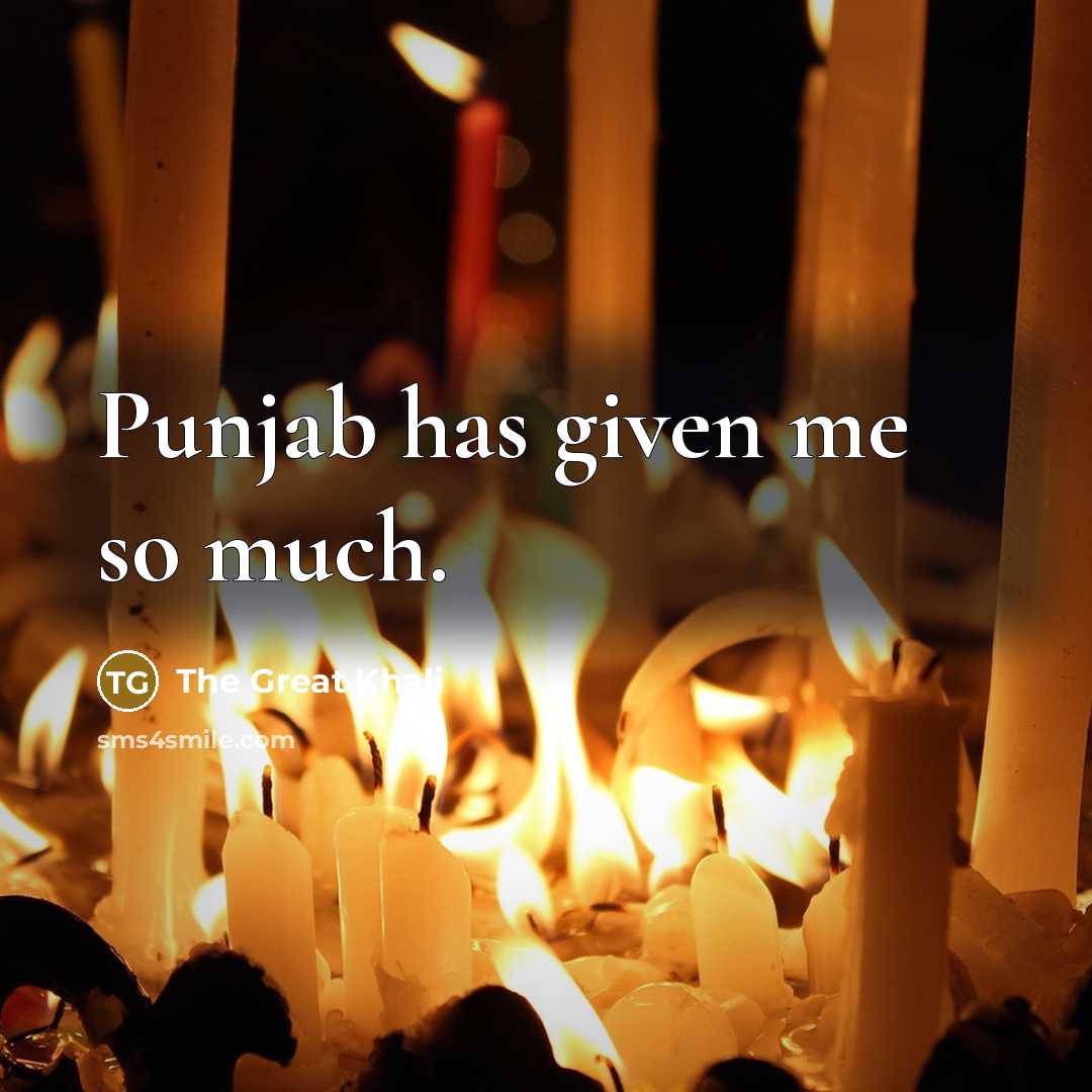 “Punjab has given me so much.” quote by The Great Khali