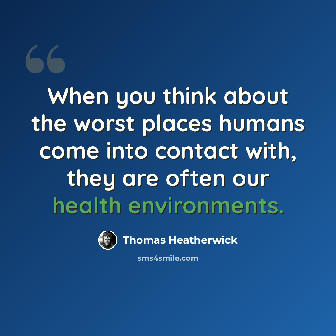 “When you think about the worst places humans come into contact with, they are often our health environments.” quote by Thomas Heatherwick