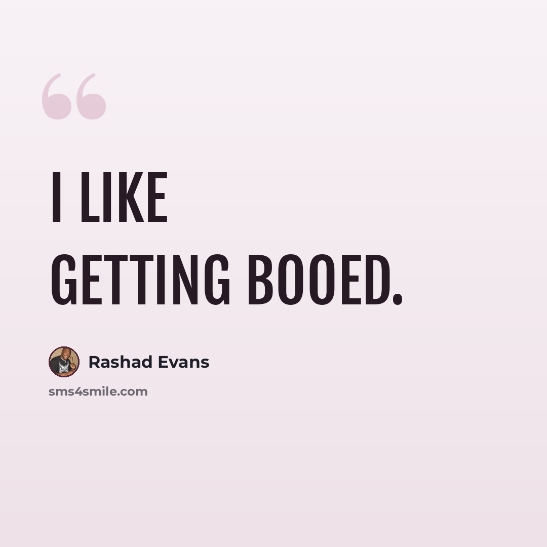 “I like getting booed.” quote by Rashad Evans