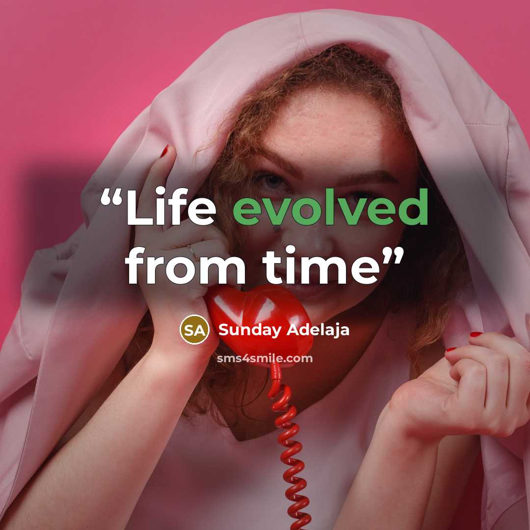 “Life evolved from time” quote by Sunday Adelaja