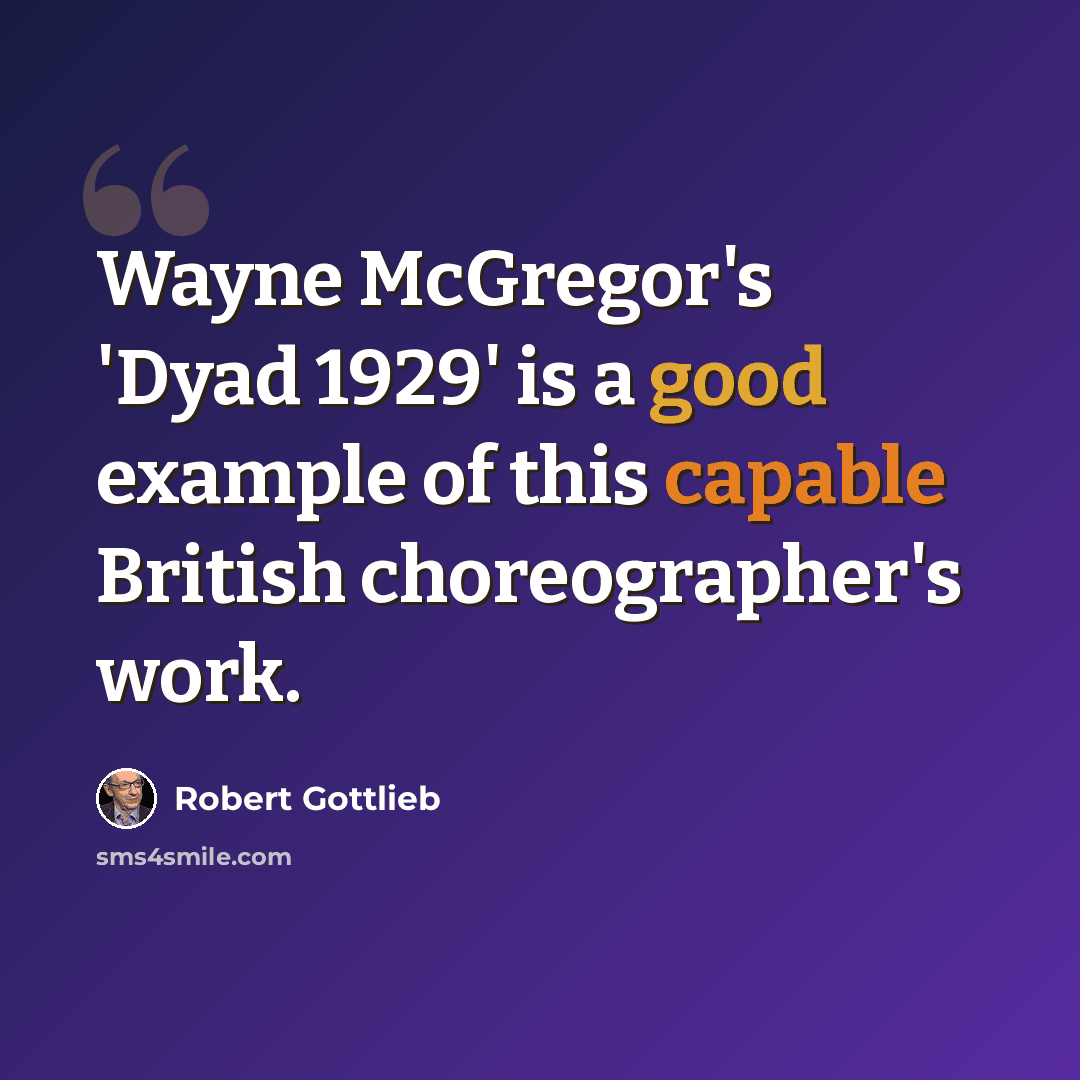 “Wayne McGregor's 'Dyad 1929' is a good example of this capable British choreographer's work.” quote by Robert Gottlieb