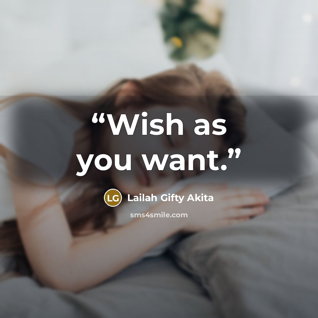 “Wish as you want.” quote by Lailah Gifty Akita