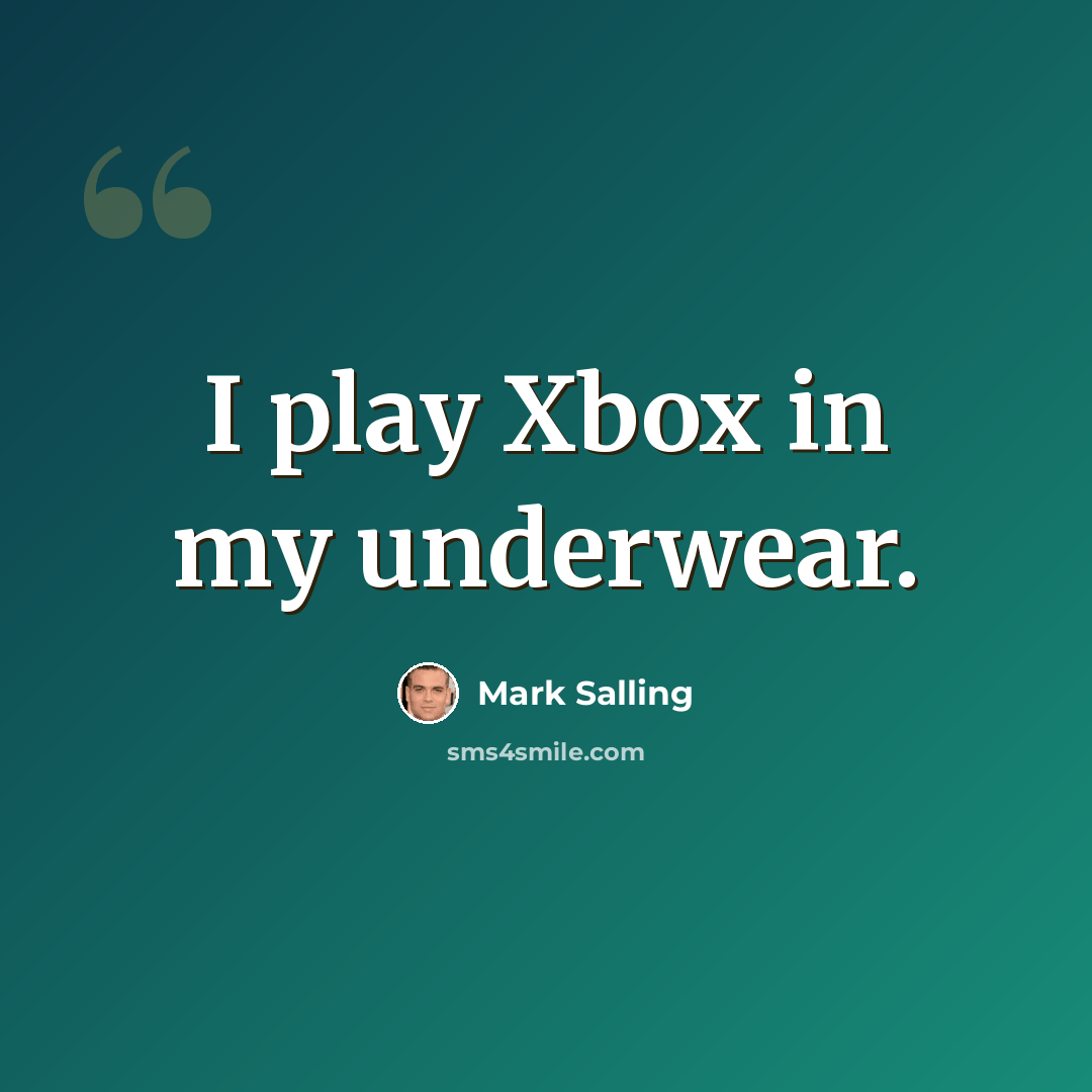 “I play Xbox in my underwear.” quote by Mark Salling