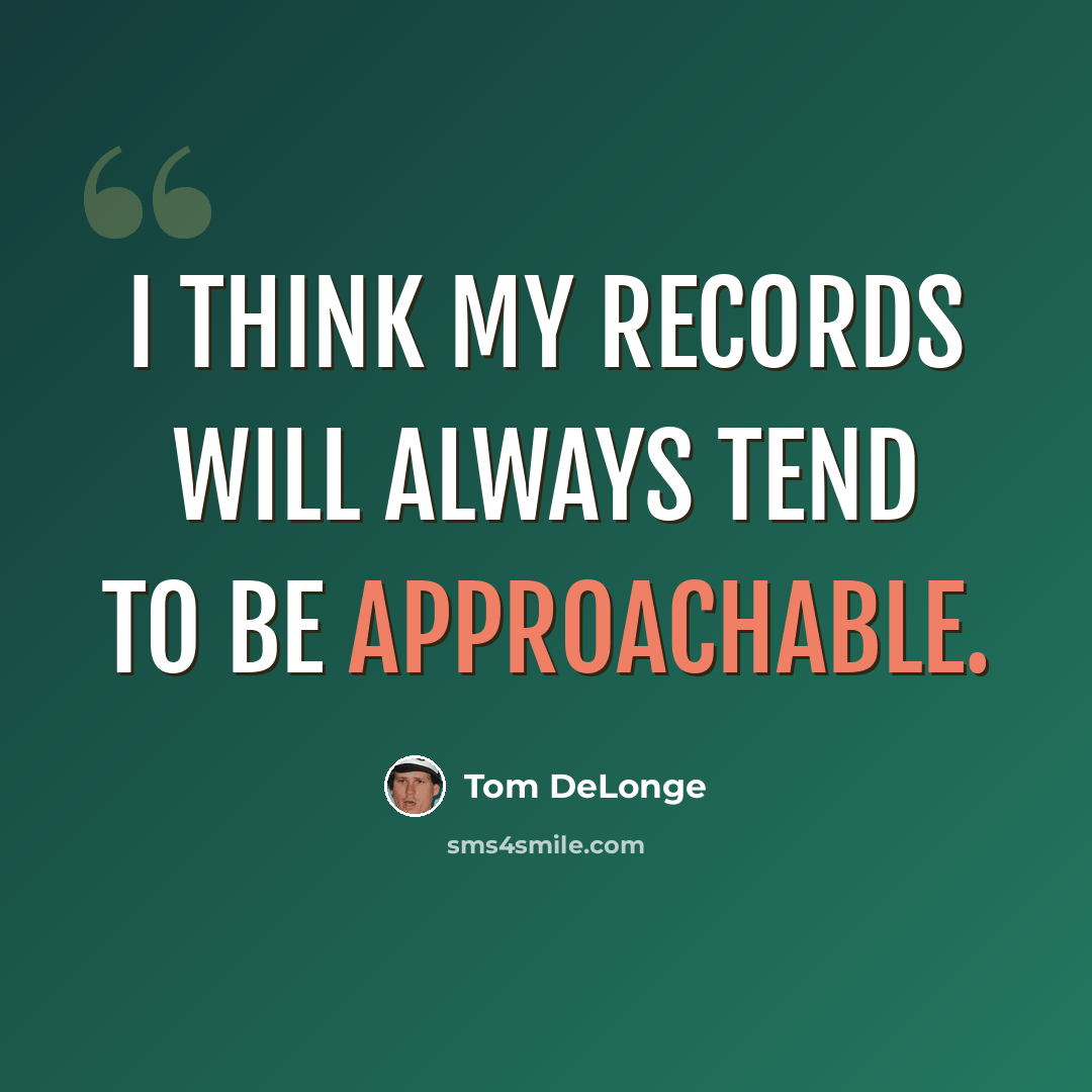 “I think my records will always tend to be approachable.” quote by Tom DeLonge