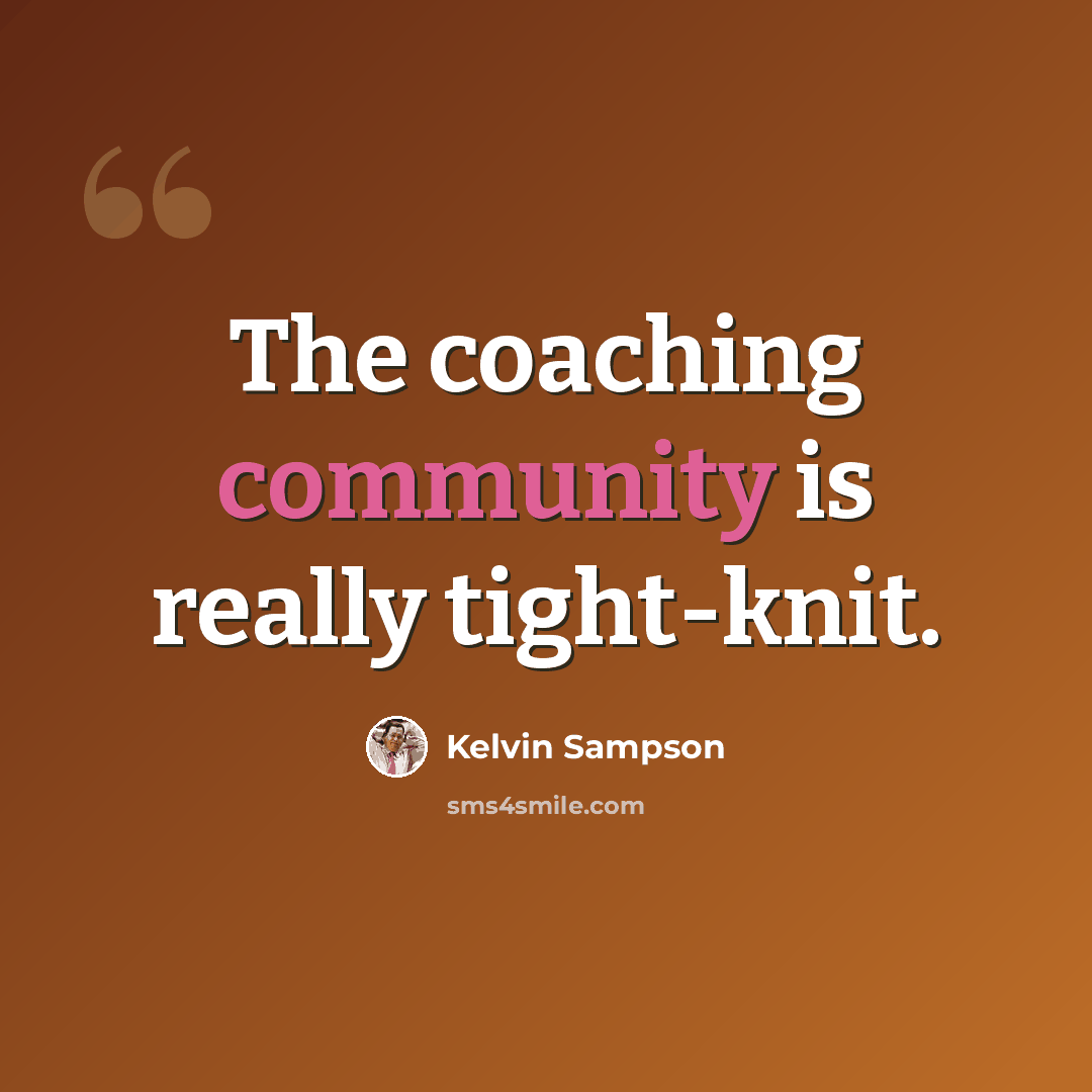 “The coaching community is really tight-knit.” quote by Kelvin Sampson