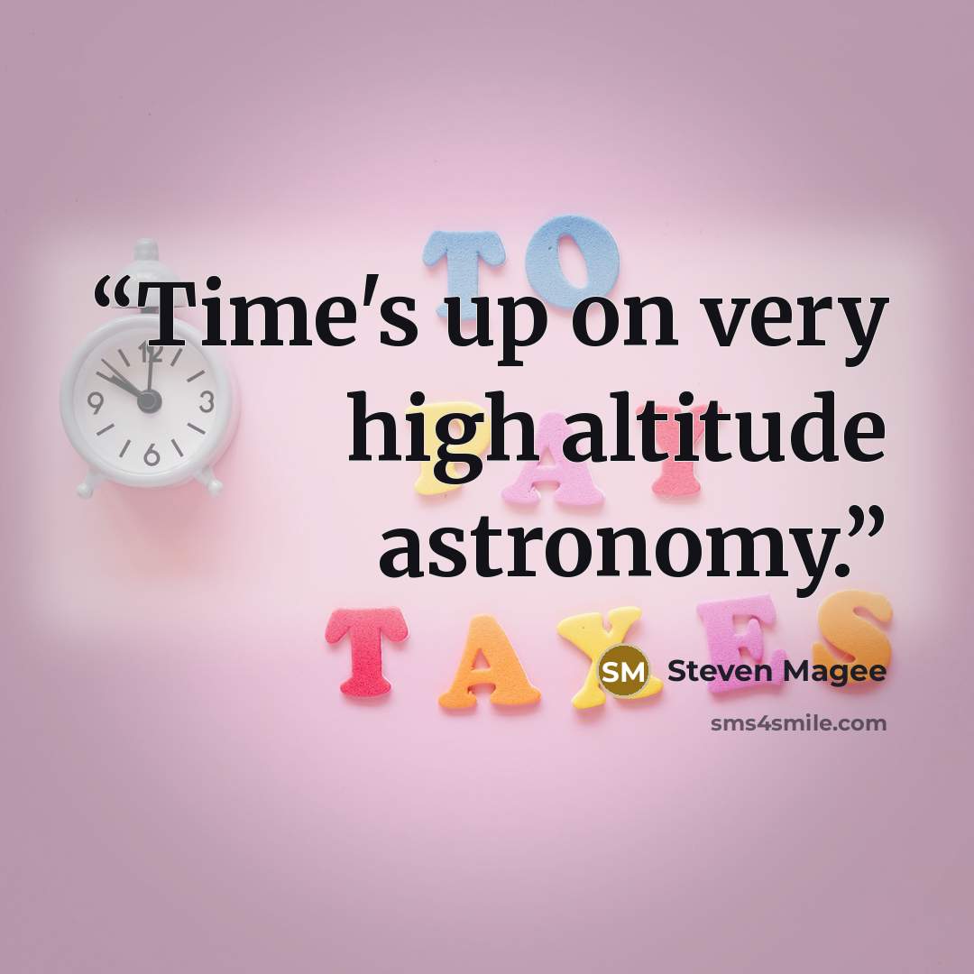 “Time's up on very high altitude astronomy.” quote by Steven Magee