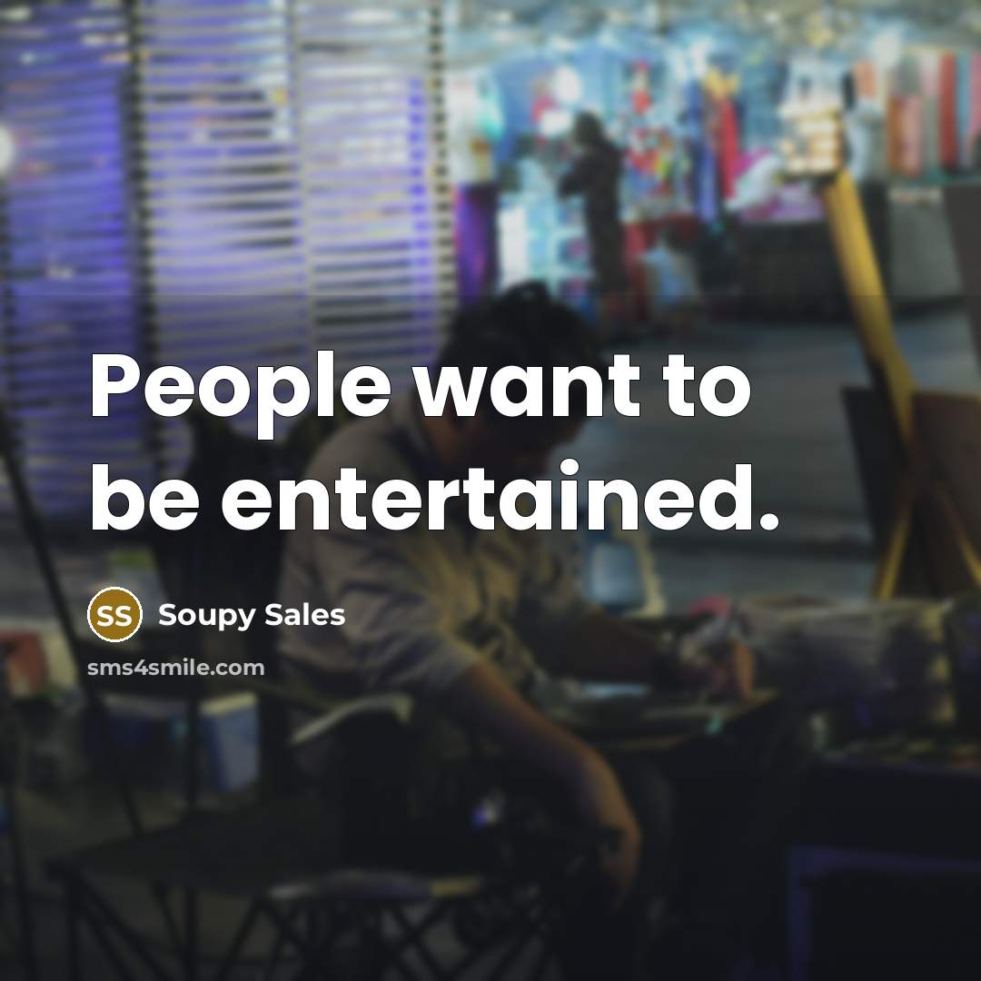 “People want to be entertained.” quote by Soupy Sales