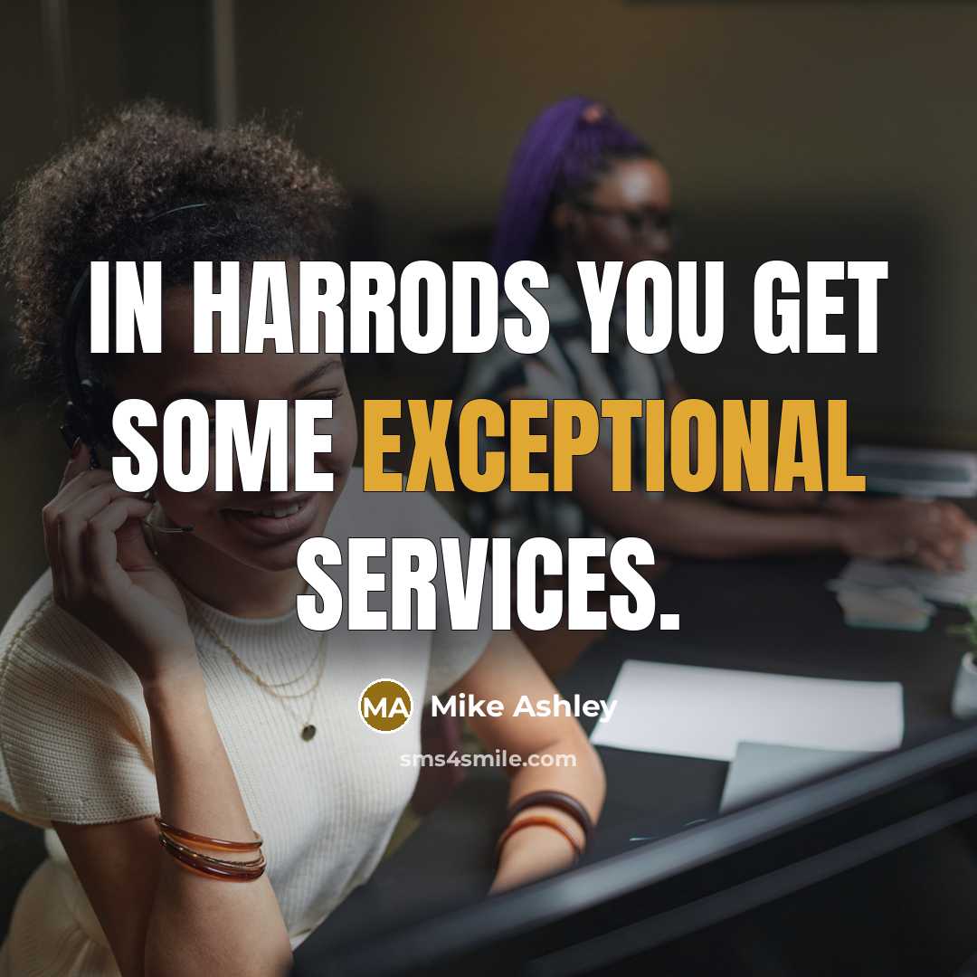 “In Harrods you get some exceptional services.” quote by Mike Ashley