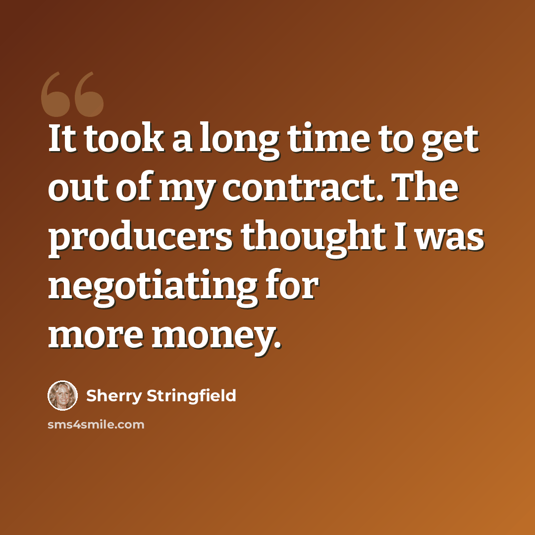“It took a long time to get out of my contract. The producers thought I was negotiating for more money.” quote by Sherry Stringfield