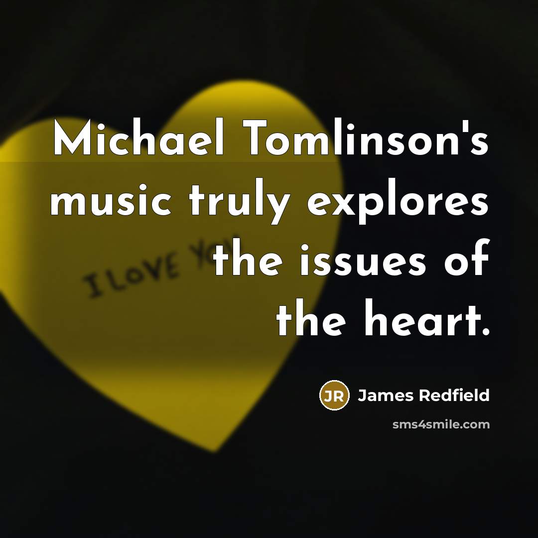 “Michael Tomlinson's music truly explores the issues of the heart.” quote by James Redfield