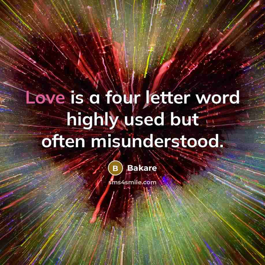 “Love is a four letter word highly used but often misunderstood.” quote by Bakare