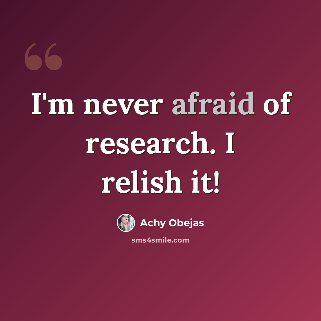 “I'm never afraid of research. I relish it!” quote by Achy Obejas