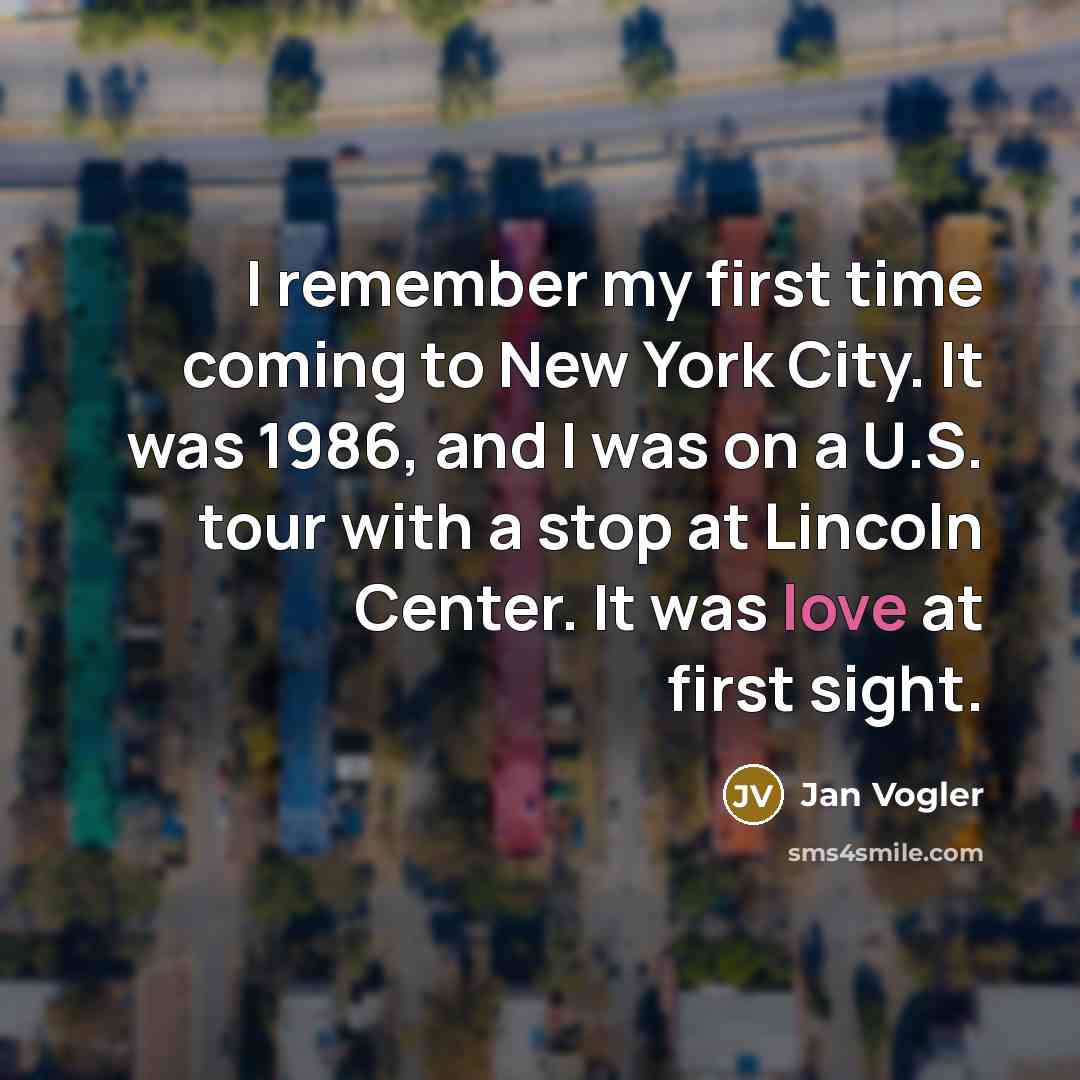 “I remember my first time coming to New York City. It was 1986, and I was on a U.S. tour with a stop at Lincoln Center. It was love at first sight.” quote by Jan Vogler