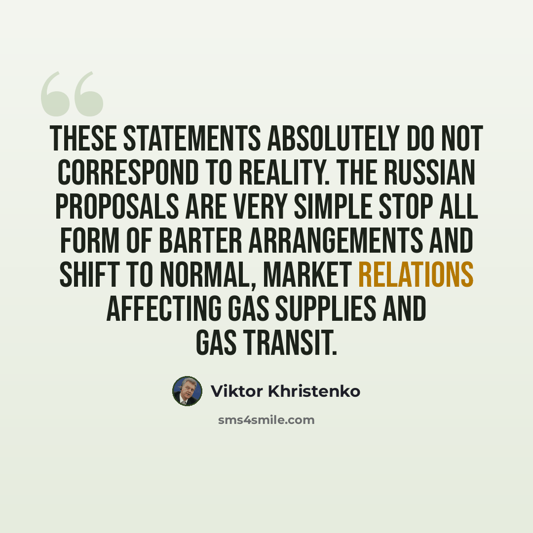 “These statements absolutely do not correspond to reality. The Russian proposals are very simple stop all form of barter arrangements and shift to normal, market relations affecting gas supplies and gas transit.” quote by Viktor Khristenko