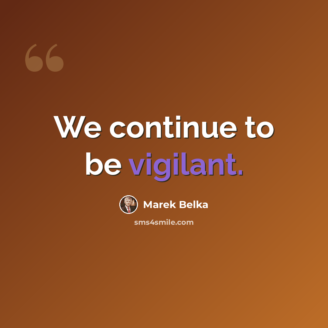 “We continue to be vigilant.” quote by Marek Belka