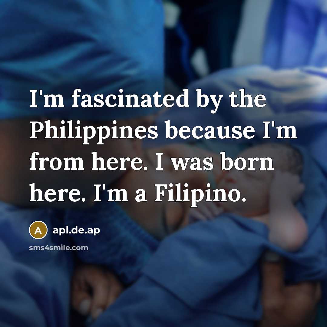 “I'm fascinated by the Philippines because I'm from here. I was born here. I'm a Filipino.” quote by apl.de.ap