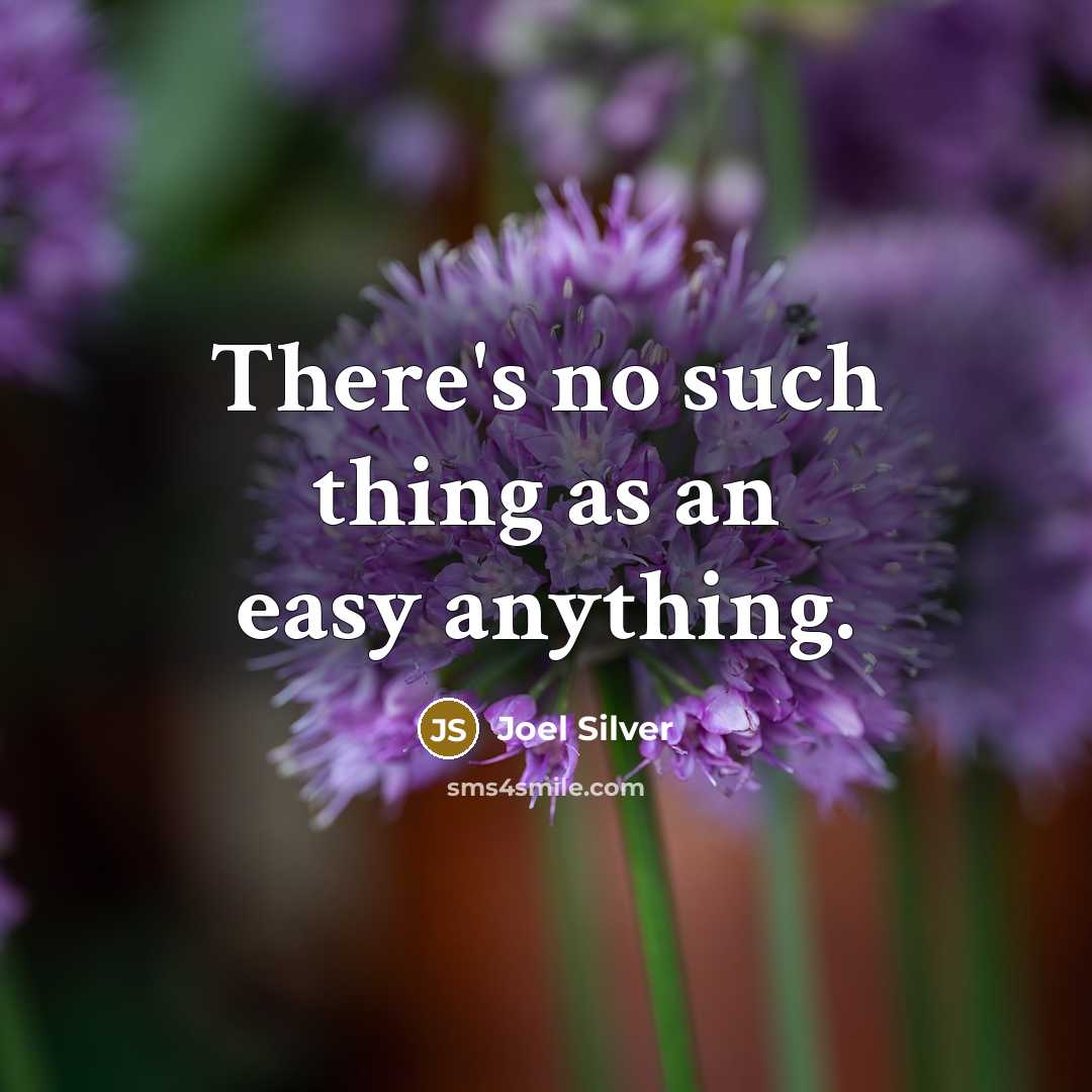 “There's no such thing as an easy anything.” quote by Joel Silver