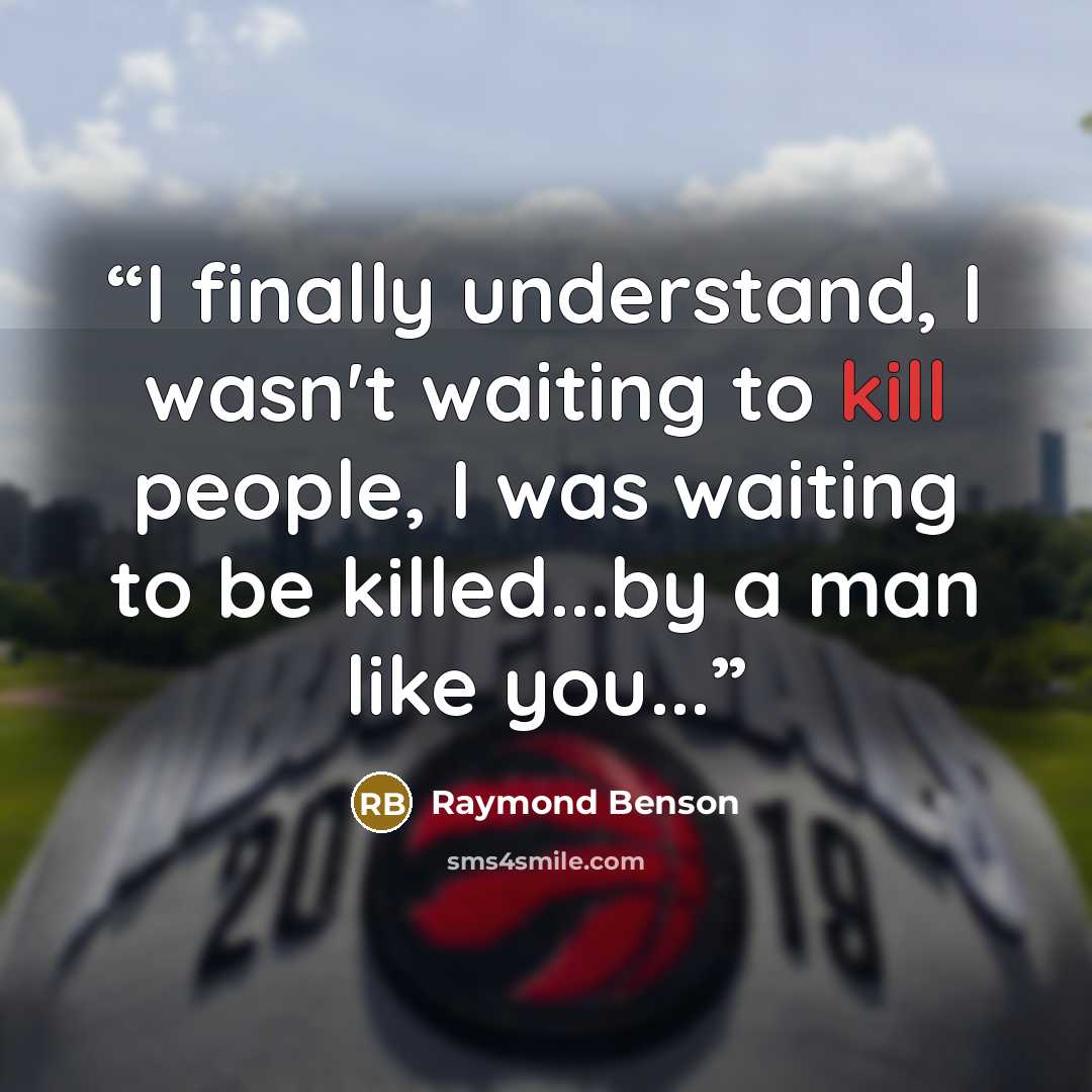 “I finally understand, I wasn't waiting to kill people, I was waiting to be killed...by a man like you...” quote by Raymond Benson