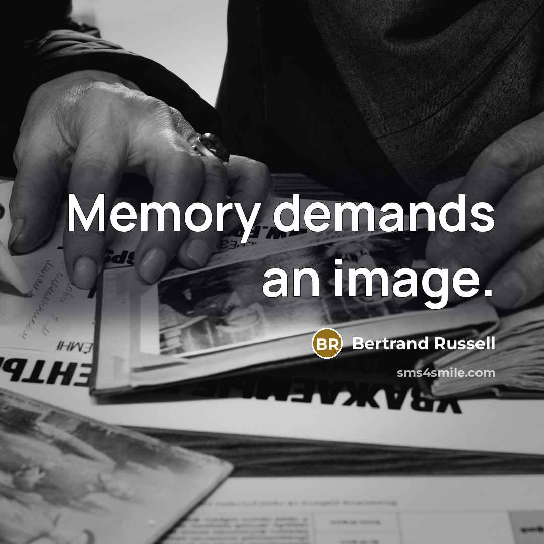 “Memory demands an image.” quote by Bertrand Russell