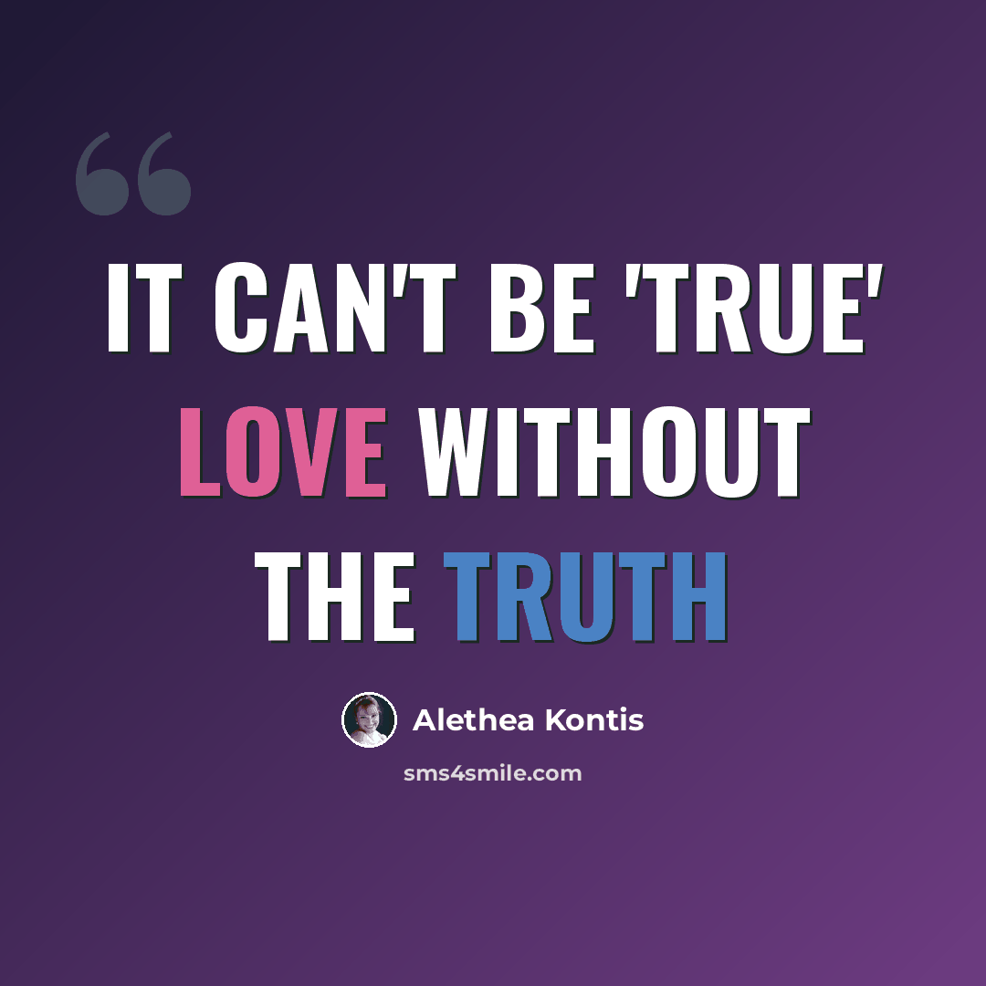 “It can't be 'true' love without the truth” quote by Alethea Kontis