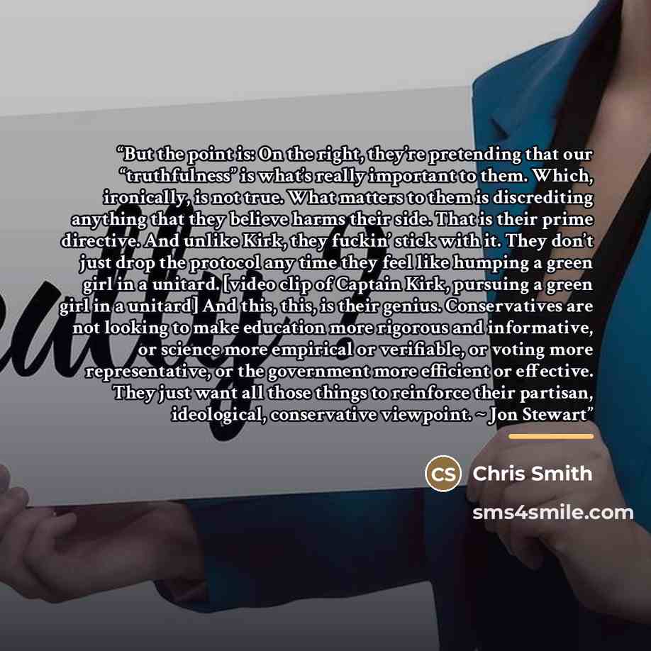 “But the point is: On the right, they’re pretending that our “truthfulness” is what’s really important to them. Which, ironically, is not true. What matters to them is discrediting anything that they believe harms their side. That is their prime directive. And unlike Kirk, they fuckin’ stick with…” quote by Chris Smith