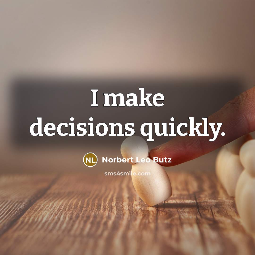 “I make decisions quickly.” quote by Norbert Leo Butz