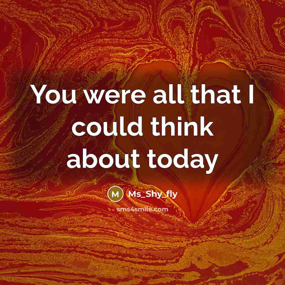 “You were all that I could think about today” quote by Ms_shy_fly