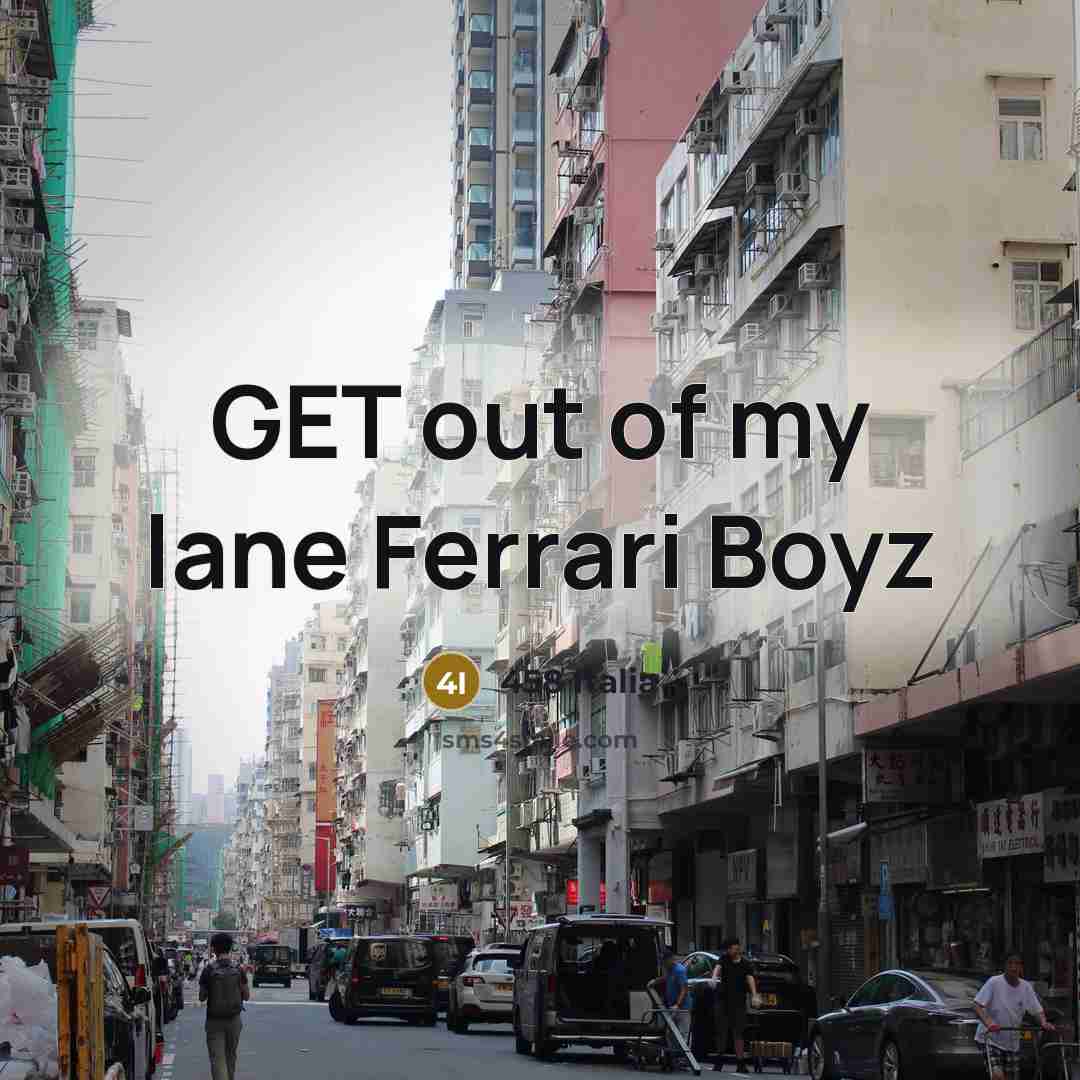 “GET out of my lane Ferrari Boyz” quote by 458 Italia
