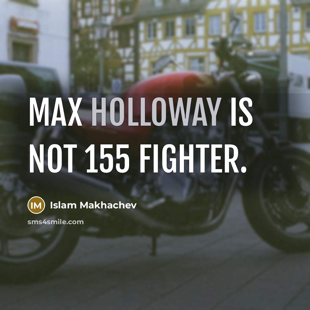 “Max Holloway is not 155 fighter.” quote by Islam Makhachev