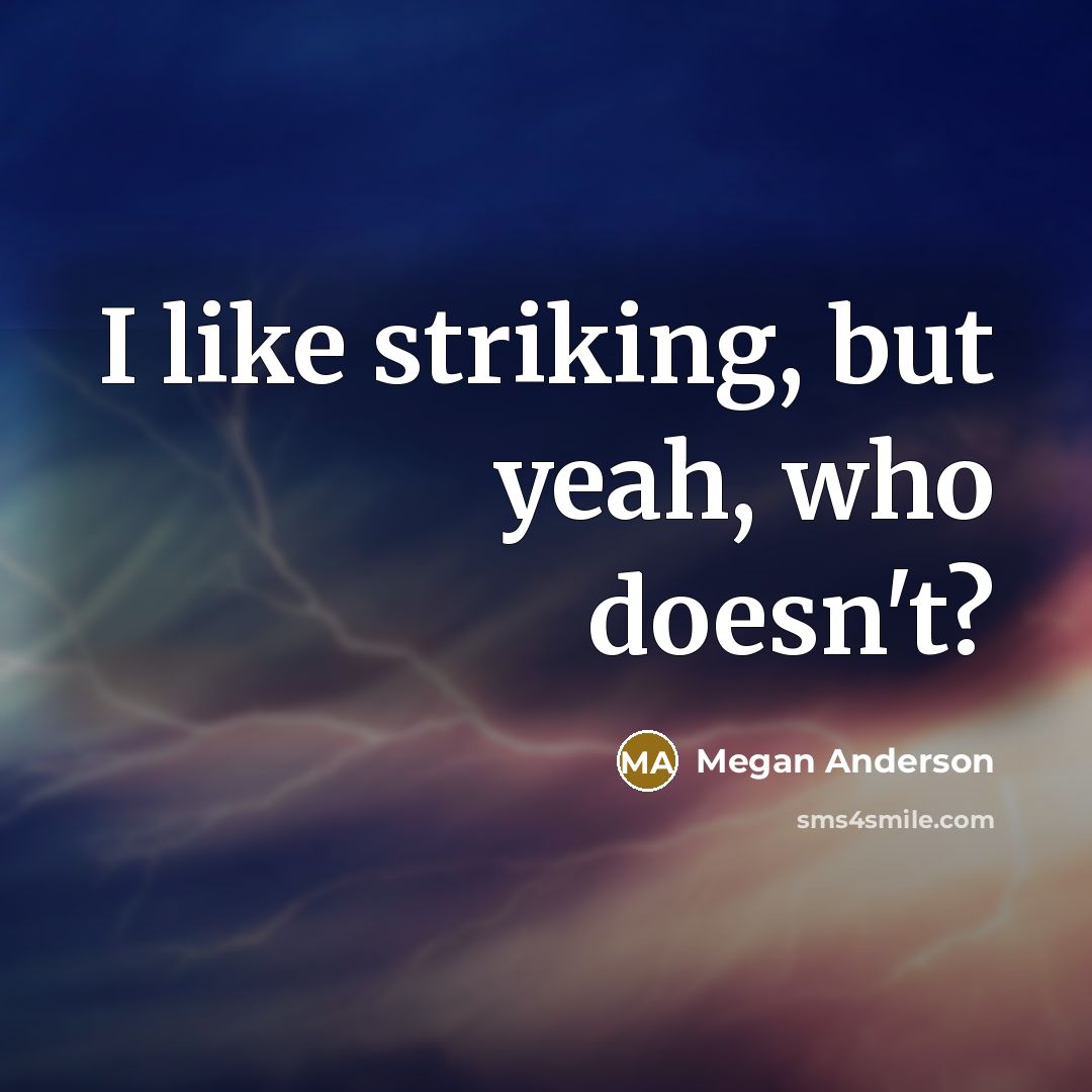 “I like striking, but yeah, who doesn't?” quote by Megan Anderson