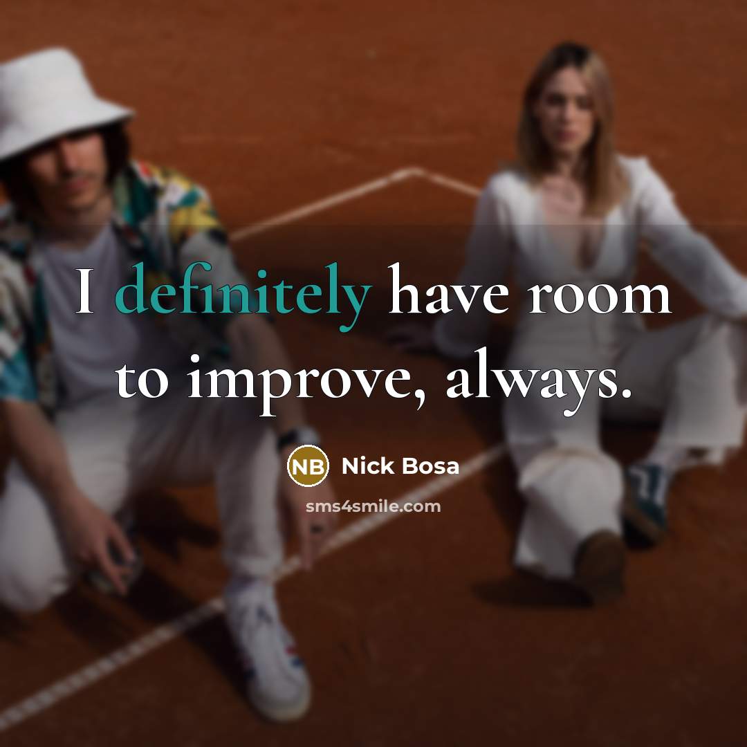 “I definitely have room to improve, always.” quote by Nick Bosa