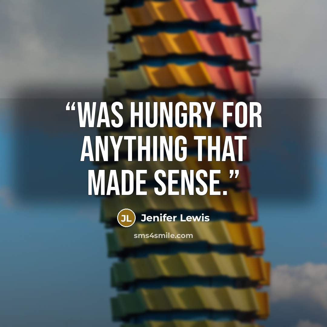 “was hungry for anything that made sense.” quote by Jenifer Lewis
