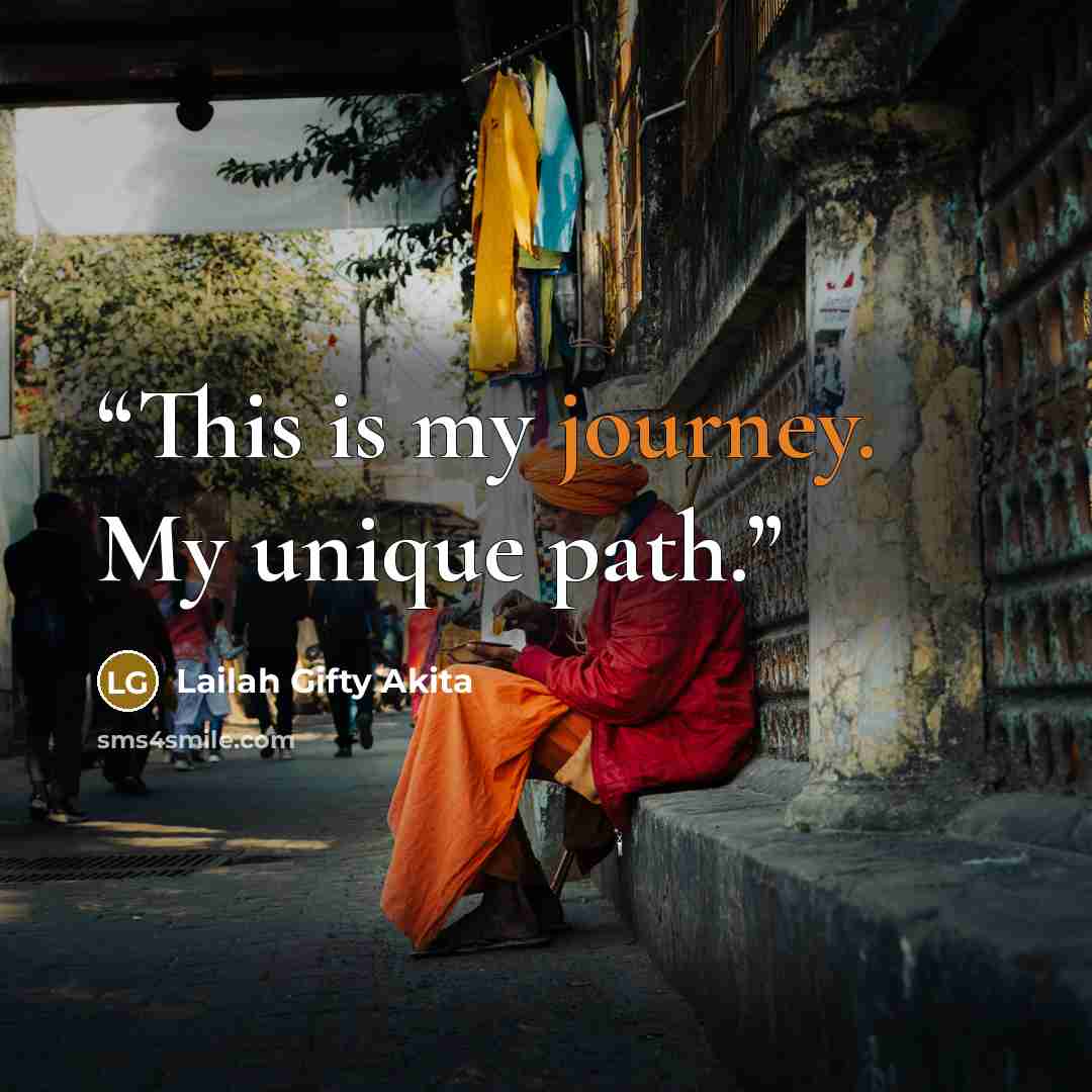 “This is my journey. My unique path.” quote by Lailah Gifty Akita