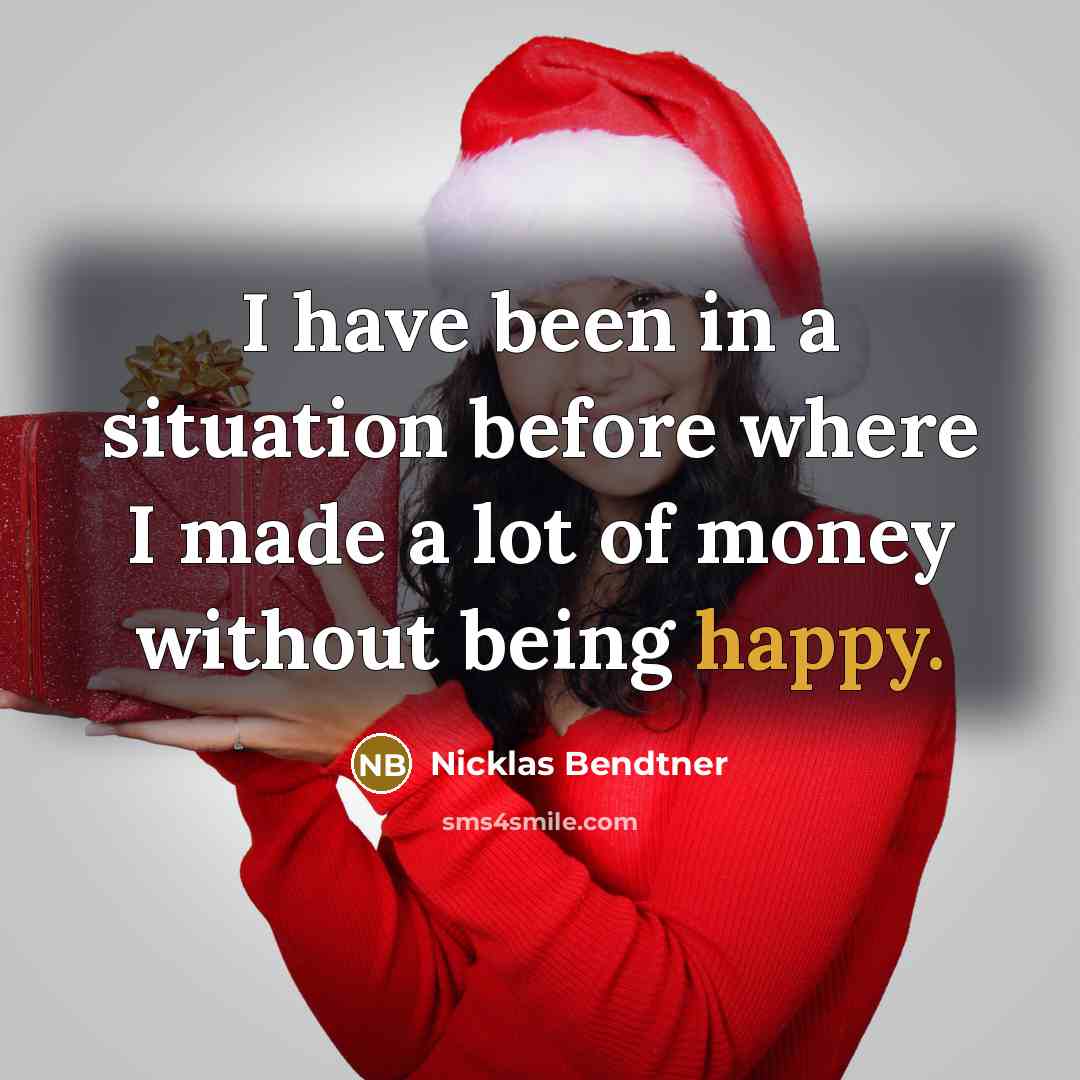 “I have been in a situation before where I made a lot of money without being happy.” quote by Nicklas Bendtner