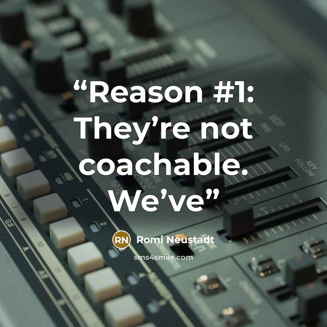 “Reason #1: They’re not coachable. We’ve” quote by Romi Neustadt