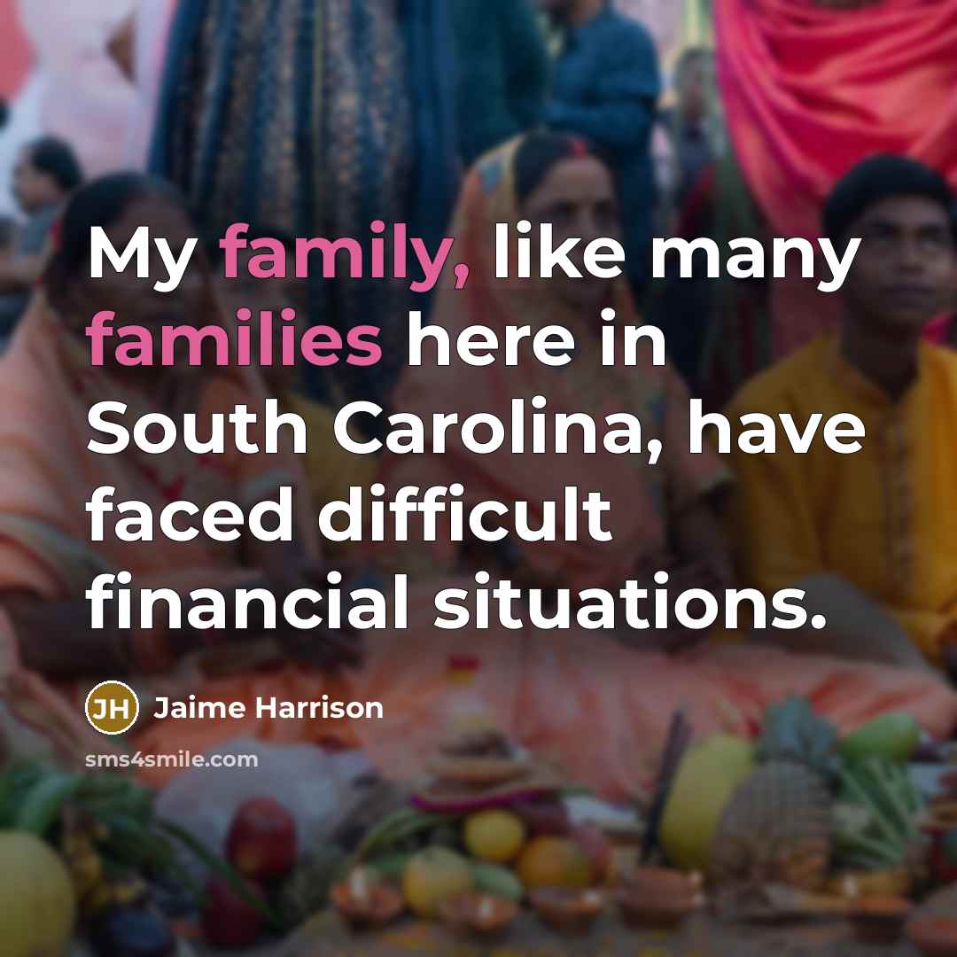 “My family, like many families here in South Carolina, have faced difficult financial situations.” quote by Jaime Harrison