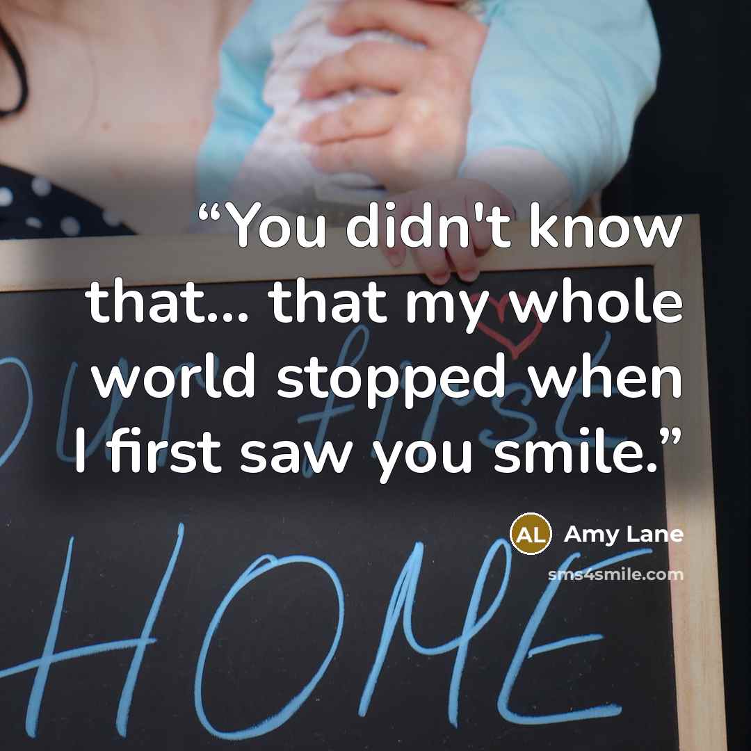 “You didn't know that... that my whole world stopped when I first saw you smile.” quote by Amy Lane