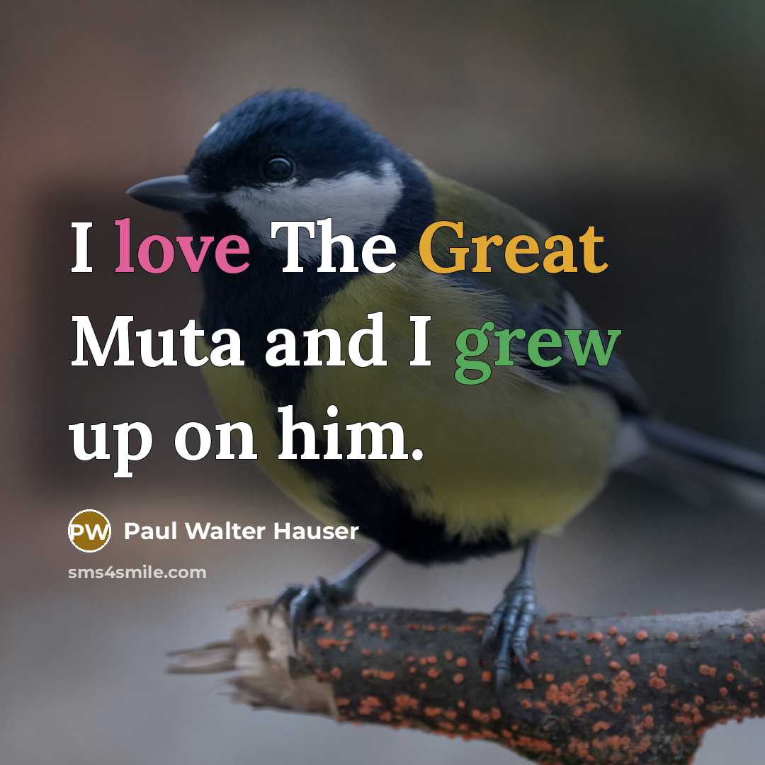 “I love The Great Muta and I grew up on him.” quote by Paul Walter Hauser